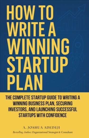 How to Write a Winning Startup Plan: The Complete Startup Guide to Writing a Winning Business Plan, Securing Investors, and Launching Successful Startups with Confidence (Paperback)